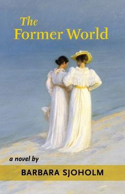 Cover for Barbara Sjoholm · The Former World (Paperback Book) (2015)