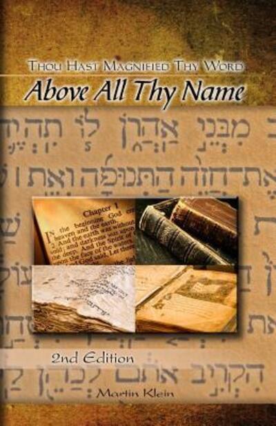 Above All Thy Name : Thou Hast Magnified Thy Word - Martin Klein - Kirjat - Savannah Pictures - 9780997589757 - keskiviikko 1. elokuuta 2018