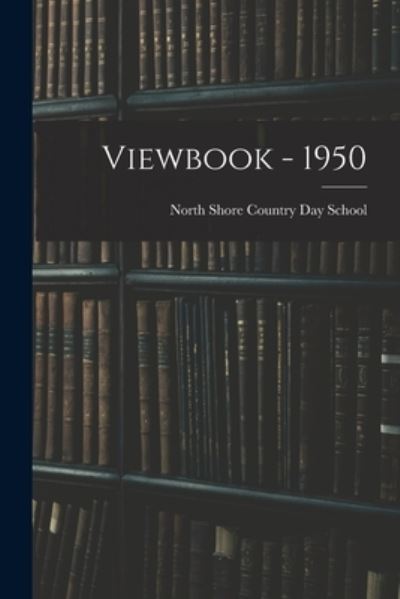 Cover for North Shore Country Day School · Viewbook - 1950 (Paperback Bog) (2021)