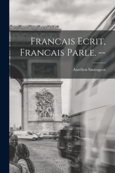 Cover for Aure?lien 1897- Sauvageot · Francais Ecrit, Francais Parle. -- (Pocketbok) (2021)