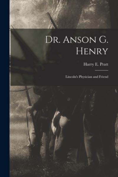 Cover for Harry E (Harry Edward) 1901- Pratt · Dr. Anson G. Henry (Paperback Book) (2021)