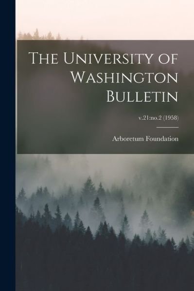 Cover for Wash ) Arboretum Foundation (Seattle · The University of Washington Bulletin; v.21 (Paperback Book) (2021)
