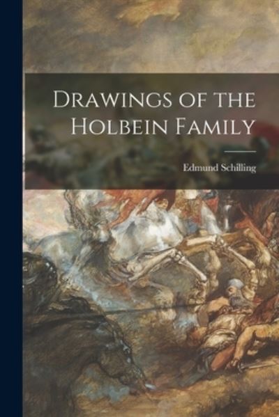 Cover for LLC Creative Media Partners · Drawings of the Holbein Family (Paperback Book) (2021)