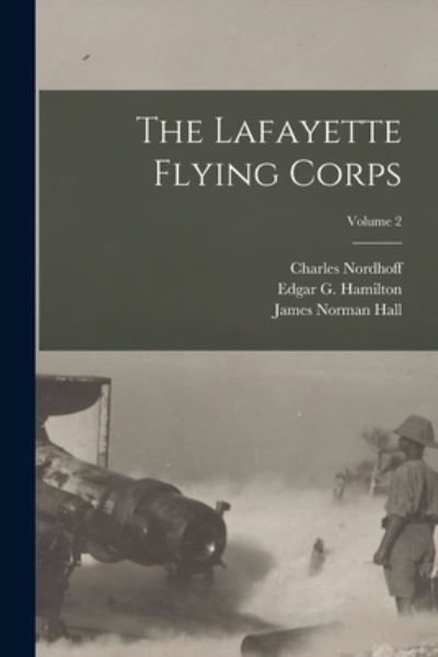 Cover for James Norman Hall · Lafayette Flying Corps; Volume 2 (Bok) (2022)