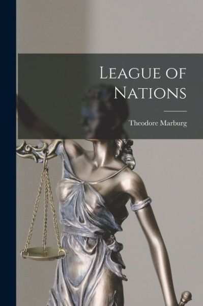 Cover for Theodore Marburg · League of Nations (Book) (2022)