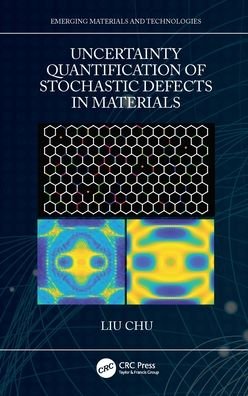 Cover for Chu, Liu (Nantong University, China) · Uncertainty Quantification of Stochastic Defects in Materials - Emerging Materials and Technologies (Paperback Book) (2024)