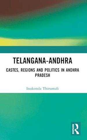 Cover for Inukonda Thirumali · Telangana-Andhra: Castes, Regions and Politics in Andhra Pradesh (Paperback Book) (2024)