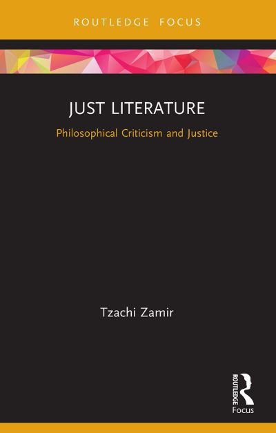 Cover for Tzachi Zamir · Just Literature: Philosophical Criticism and Justice - New Literary Theory (Paperback Book) (2024)