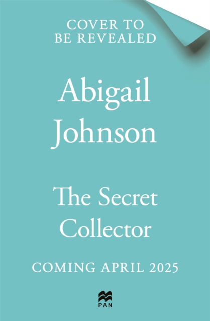 Cover for Abigail Johnson · The Secret Collector: A Charming, Moving Novel about Friendship and Hope (Pocketbok) (2025)