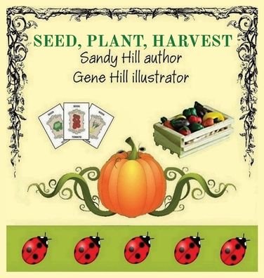 Cover for Sandy Hill · Seed, Plant, Harvest (Gebundenes Buch) (2021)