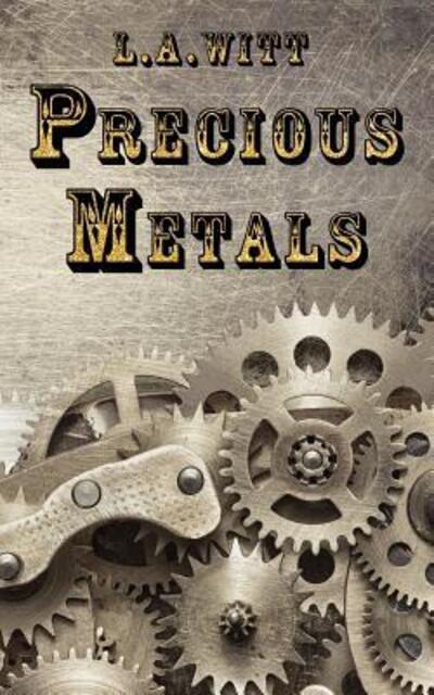 Cover for L A Witt · Precious Metals (Paperback Book) (2019)