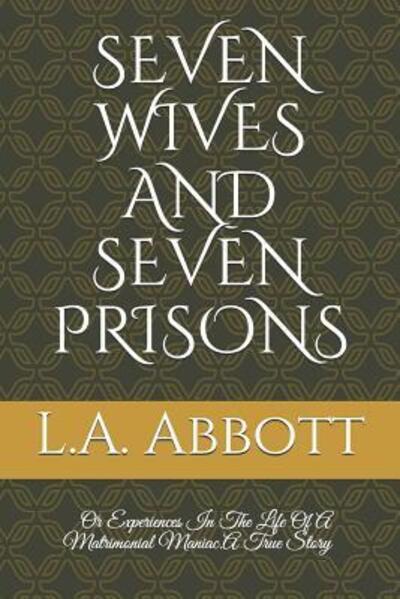 Cover for L a Abbott · Seven Wives and Seven Prisons (Paperback Bog) (2019)