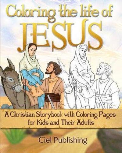 Cover for Ciel Publishing · Coloring The Life of Jesus (Paperback Book) (2019)