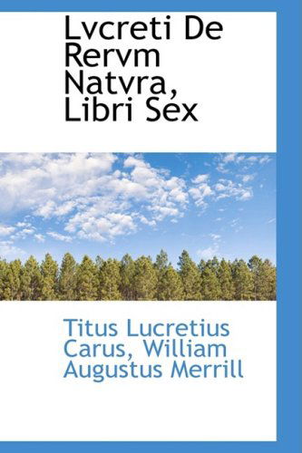 Cover for Titus Lucretius Carus · Lvcreti De Rervm Natvra, Libri Sex (Pocketbok) [Latin edition] (2009)