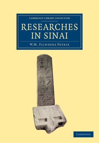 Cover for William Matthew Flinders Petrie · Researches in Sinai - Cambridge Library Collection - Egyptology (Pocketbok) (2013)