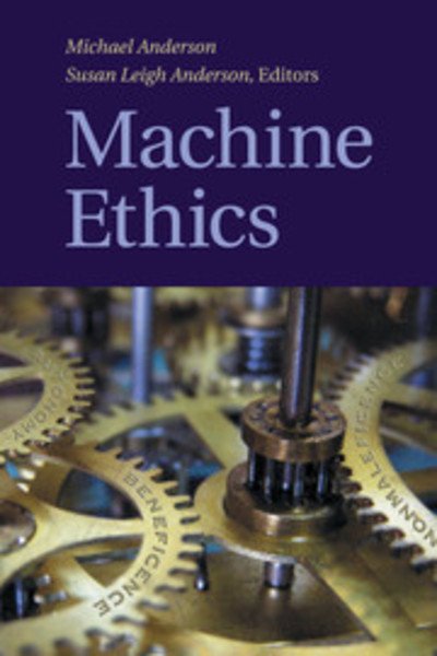 Machine Ethics - Michael Anderson - Bøker - Cambridge University Press - 9781108461757 - 29. mars 2018