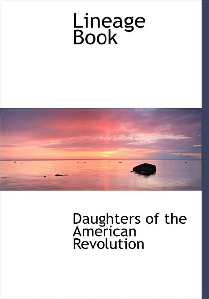 Cover for Daughters of the American Revolution · Lineage Book (Inbunden Bok) (2009)