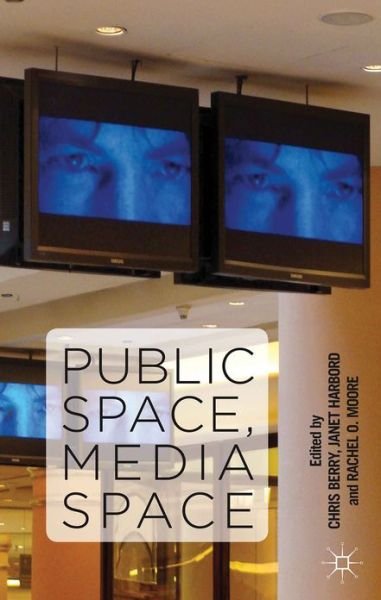 Cover for Chris Berry · Public Space, Media Space (Hardcover Book) (2013)