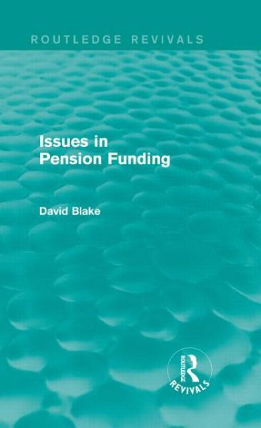 Cover for David Blake · Issues in Pension Funding (Routledge Revivals) - Routledge Revivals (Hardcover Book) (2014)