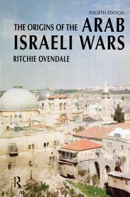 Cover for Ritchie Ovendale · The Origins of the Arab Israeli Wars - Origins Of Modern Wars (Hardcover Book) (2016)