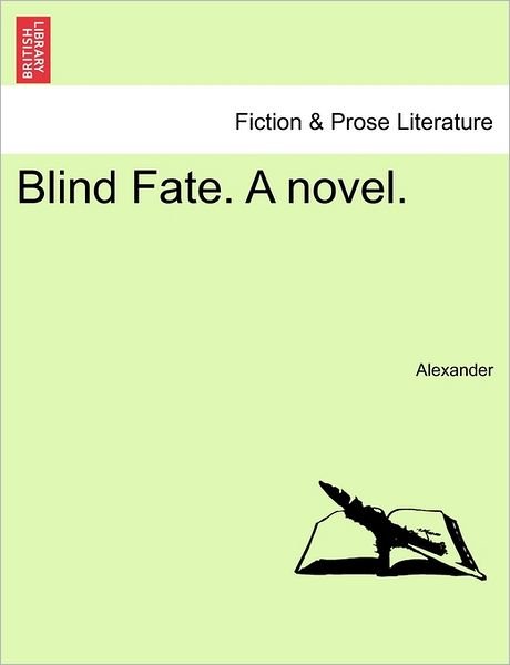 Cover for David Alexander · Blind Fate. a Novel. (Paperback Bog) (2011)