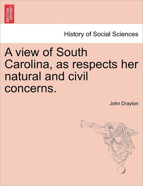 Cover for John Drayton · A View of South Carolina, As Respects Her Natural and Civil Concerns. (Paperback Book) (2011)