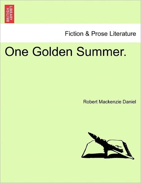 Cover for Robert Mackenzie Daniel · One Golden Summer. (Taschenbuch) (2011)