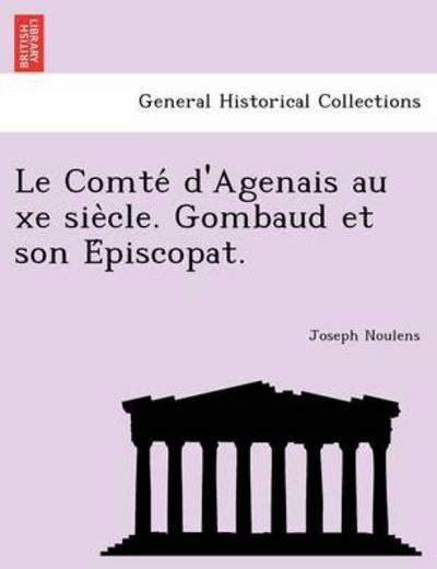 Cover for Joseph Noulens · Le Comte D'agenais Au Xe Sie Cle. Gombaud et Son E Piscopat. (Paperback Book) (2011)