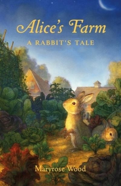 Cover for Maryrose Wood · Alice's Farm: A Rabbit's Tale (Paperback Book) (2021)