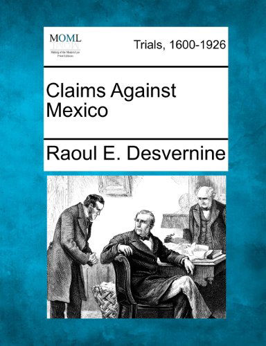 Cover for Raoul E. Desvernine · Claims Against Mexico (Paperback Book) (2012)