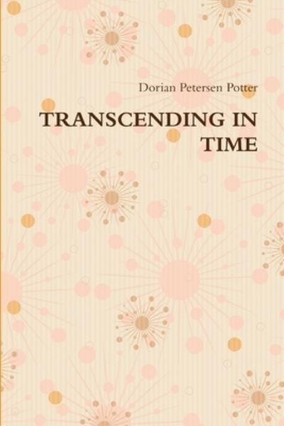 Cover for Dorian Petersen Potter · Transcending in Time (Book) (2012)