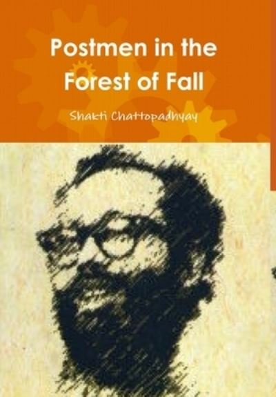 Cover for Shakti Chattopadhyay · Postmen in the Forest of Fall (Gebundenes Buch) (2015)