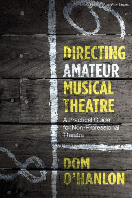 Cover for Dom O'Hanlon · Directing Amateur Musical Theatre: A Practical Guide for Non-Professional Theatre (Paperback Book) (2024)