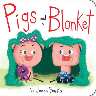 Cover for James Burks · Pigs And A Blanket (Board book) (2017)