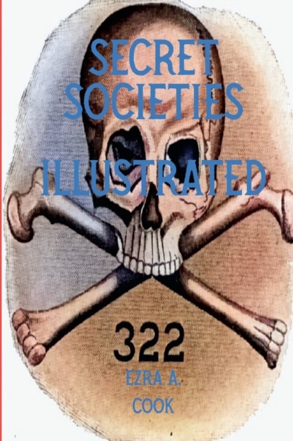 Cover for Ezra A Cook · Secret Societies Illustrated (Paperback Book) (2022)