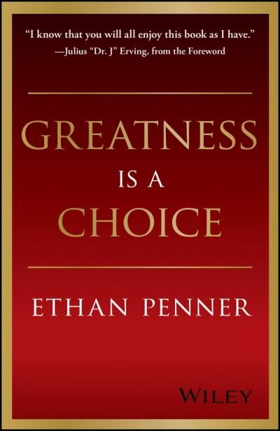 Greatness Is a Choice - Ethan Penner - Bøger - John Wiley & Sons Inc - 9781394185757 - 18. december 2023