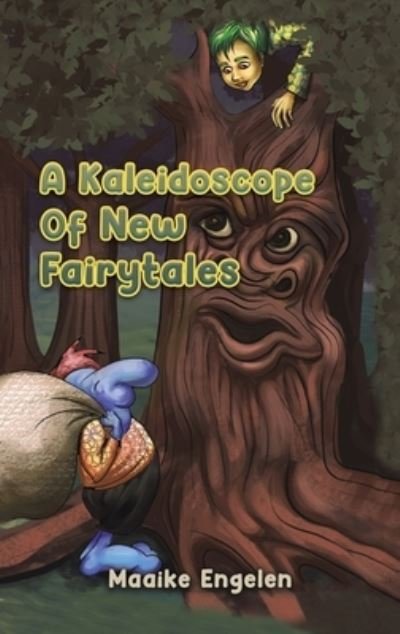 Cover for Maaike Engelen · A Kaleidoscope Of New Fairytales (Gebundenes Buch) (2023)