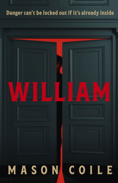 Cover for Mason Coile · William: An up-all-night slice of Halloween horror, perfect for fans of Stephen King, Black Mirror and Frankenstein (Hardcover Book) (2024)