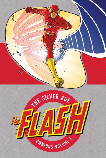 Cover for Robert Kanigher · The Flash: The Silver Age Omnibus Volume 1 (Hardcover Book) (2018)