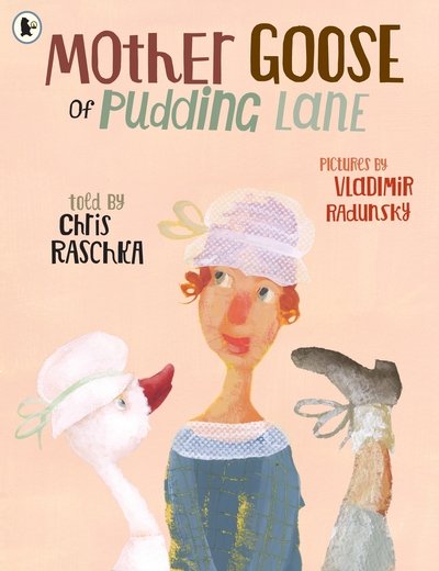 Cover for Chris Raschka · Mother Goose of Pudding Lane (Paperback Book) (2020)