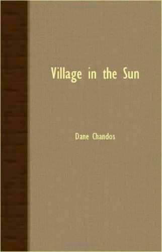 Cover for Dane Chandos · Village in the Sun (Paperback Book) (2007)