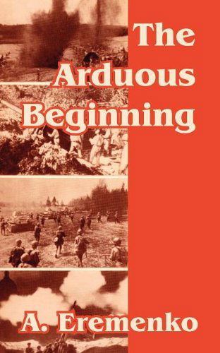 Cover for A Eremenko · The Arduous Beginning (Paperback Book) (2003)