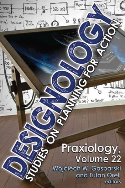 Cover for Wojciech W. Gasparski · Designology: Studies on Planning for Action - Praxiology (Hardcover Book) (2014)
