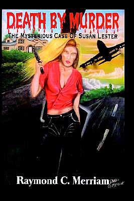 Cover for Raymond C Merriam · Death by Murder: the Mysterious Case of Susan Lester (Hardcover Book) (2003)