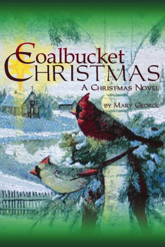 Cover for Mary George · Coalbucket Christmas: a Christmas Novel (Paperback Book) (2005)