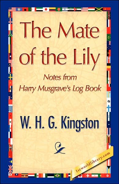 Cover for H G Kingston W H G Kingston · The Mate of the Lily (Hardcover Book) (2007)