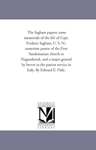 Cover for Edward Everett Hale · The Ingham Papers: Some Memorials of the Life of Capt. Frederic Ingham (Paperback Book) (2006)