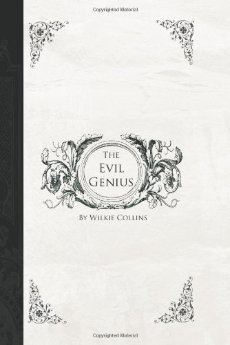 The Evil Genius: a Domestic Story - Wilkie Collins - Libros - BiblioBazaar - 9781426404757 - 29 de mayo de 2008