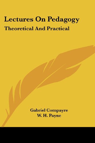 Cover for Gabriel Compayre · Lectures on Pedagogy: Theoretical and Practical (Paperback Book) (2007)
