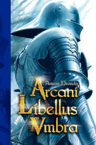 Cover for Antuan Miranda · Arcani Libellus Vmbra (Hardcover Book) (2008)